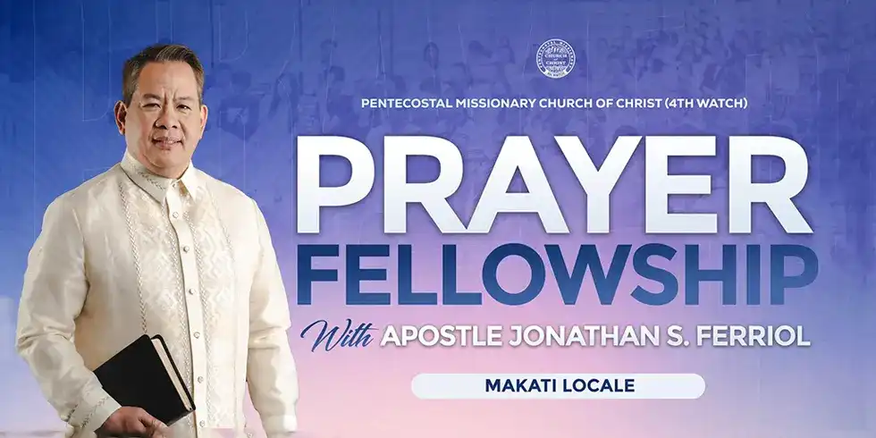 Prayer Fellowship with Apostle Jonathan S. Ferriol at Makati Locale, held at 6 AM