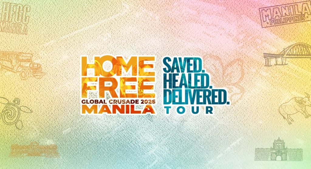 Home Free Global Crusade 2026 Manila official banner featuring the theme “Saved, Healed, Delivered” against a colorful background inspired by Manila landmarks