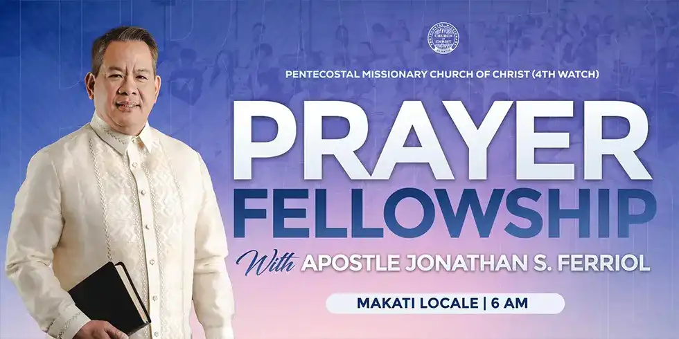 Prayer Fellowship with Apostle Jonathan S. Ferriol at Makati Locale, held at 6 AM