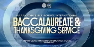 Graduating students of Maranatha Bible School International participate in the MBSI Baccalaureate and Thanksgiving Service 2026, celebrating their commissioning as End-Time Global Evangelizers of the Apostolic Gospel.