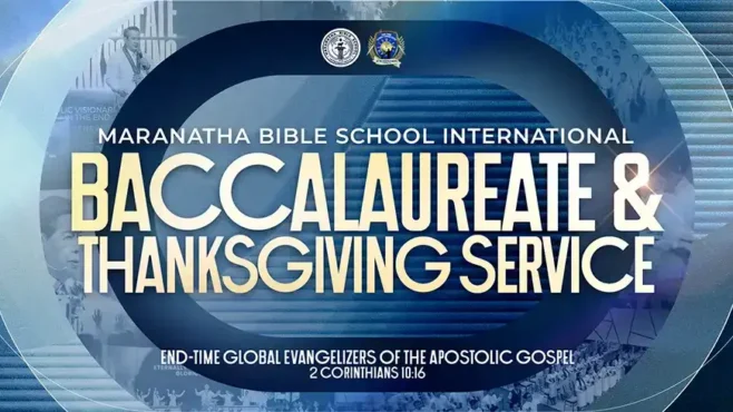 Graduating students of Maranatha Bible School International participate in the MBSI Baccalaureate and Thanksgiving Service 2026, celebrating their commissioning as End-Time Global Evangelizers of the Apostolic Gospel.